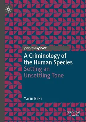 Eski |  A Criminology of the Human Species | Buch |  Sack Fachmedien
