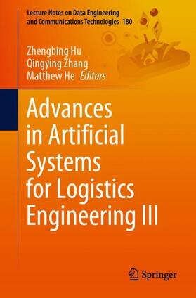 Hu / He / Zhang | Advances in Artificial Systems for Logistics Engineering III | Buch | 978-3-031-36114-2 | sack.de