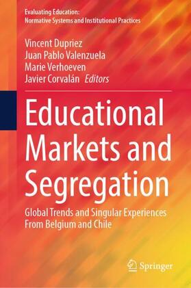 Dupriez / Corvalán / Valenzuela |  Educational Markets and Segregation | Buch |  Sack Fachmedien