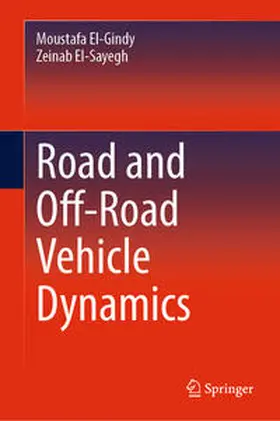 El-Gindy / El-Sayegh |  Road and Off-Road Vehicle Dynamics | eBook | Sack Fachmedien