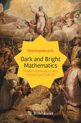 Huylebrouck |  Dark and Bright Mathematics | Buch |  Sack Fachmedien