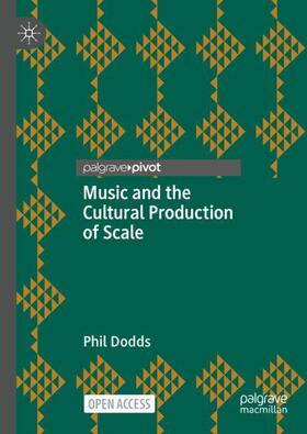 Dodds |  Music and the Cultural Production of Scale | Buch |  Sack Fachmedien