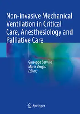Servillo / Vargas |  Non-invasive Mechanical Ventilation in Critical Care, Anesthesiology and Palliative Care | Buch |  Sack Fachmedien