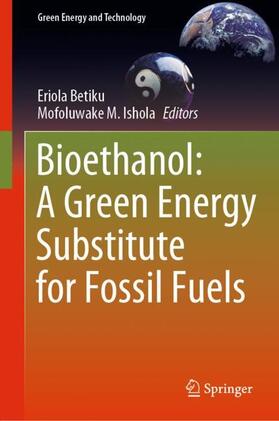 Ishola / Betiku |  Bioethanol: A Green Energy Substitute for Fossil Fuels | Buch |  Sack Fachmedien