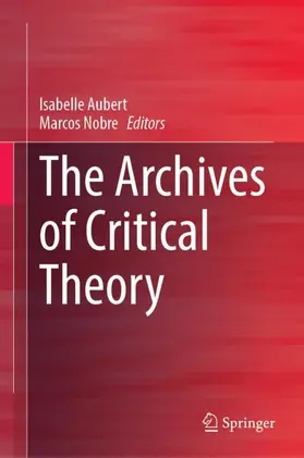 Nobre / Aubert |  The Archives of Critical Theory | Buch |  Sack Fachmedien