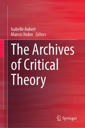 Aubert / Nobre | The Archives of Critical Theory | E-Book | www.sack.de