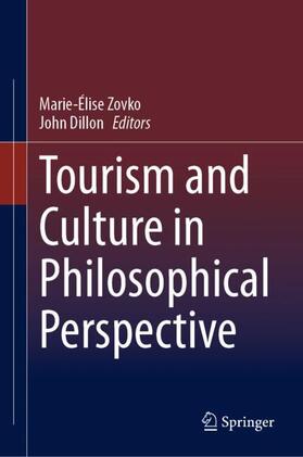 Dillon / Zovko |  Tourism and Culture in Philosophical Perspective | Buch |  Sack Fachmedien