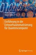 Wille / Zulehner |  Einführung in die Entwurfsautomatisierung für Quantencomputer | Buch |  Sack Fachmedien