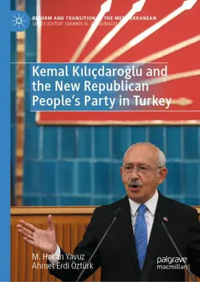 Öztürk / Yavuz |  Kemal K¿l¿çdaro¿lu and the New Republican People's Party in Turkey | Buch |  Sack Fachmedien