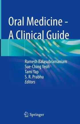 Balasubramaniam / Prabhu / Yeoh | Oral Medicine - A Clinical Guide | Buch | 978-3-031-36796-0 | sack.de