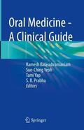 Balasubramaniam / Prabhu / Yeoh |  Oral Medicine - A Clinical Guide | Buch |  Sack Fachmedien