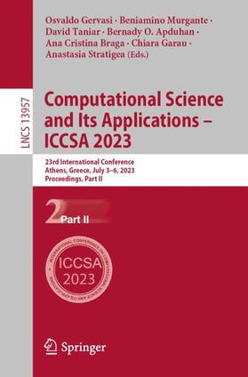 Gervasi / Murgante / Taniar | Computational Science and Its Applications ¿ ICCSA 2023 | Buch | 978-3-031-36807-3 | sack.de