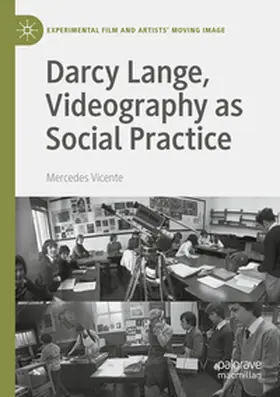 Vicente |  Darcy Lange, Videography as Social Practice | Buch |  Sack Fachmedien