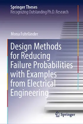 Fuhrländer | Design Methods for Reducing Failure Probabilities with Examples from Electrical Engineering | E-Book | sack.de