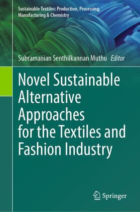 Muthu |  Novel Sustainable Alternative Approaches for the Textiles and Fashion Industry | Buch |  Sack Fachmedien