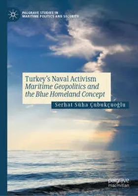 Çubukçuoglu / Çubukçuoglu |  Turkey's Naval Activism | Buch |  Sack Fachmedien
