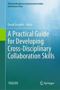 Gosselin |  A Practical Guide for Developing Cross-Disciplinary Collaboration Skills | Buch |  Sack Fachmedien
