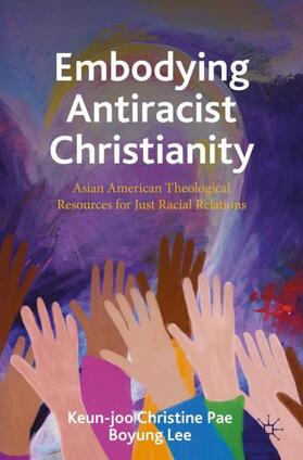 Lee / Pae | Embodying Antiracist Christianity | Buch | 978-3-031-37263-6 | sack.de
