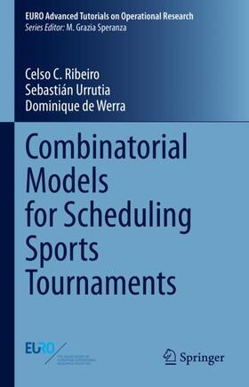Ribeiro / de Werra / Urrutia | Combinatorial Models for Scheduling Sports Tournaments | Buch | 978-3-031-37282-7 | sack.de