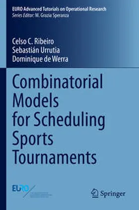 Ribeiro / de Werra / Urrutia |  Combinatorial Models for Scheduling Sports Tournaments | Buch |  Sack Fachmedien