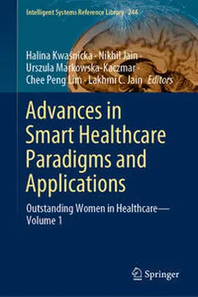 Kwasnicka / Kwasnicka / Jain |  Advances in Smart Healthcare Paradigms and Applications | eBook | Sack Fachmedien