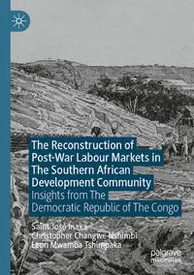 Inaka / Nshimbi / Tshimpaka |  The Reconstruction of Post-War Labour Markets in The Southern African Development Community | Buch |  Sack Fachmedien