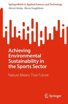 Švagždiene / Atalay / Švagždiene |  Achieving Environmental Sustainability in the Sports Sector | Buch |  Sack Fachmedien