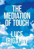 Irigaray |  The Mediation of Touch | Buch |  Sack Fachmedien