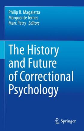 Magaletta / Patry / Ternes |  The History and Future of Correctional Psychology | Buch |  Sack Fachmedien