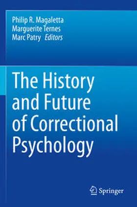 Magaletta / Patry / Ternes |  The History and Future of Correctional Psychology | Buch |  Sack Fachmedien