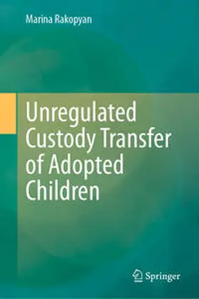 Rakopyan | Unregulated Custody Transfer of Adopted Children | E-Book | sack.de