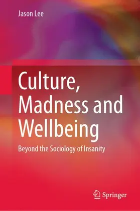 Lee |  Culture, Madness and Wellbeing | Buch |  Sack Fachmedien