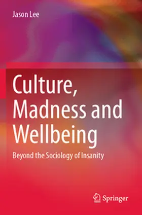 Lee |  Culture, Madness and Wellbeing | Buch |  Sack Fachmedien