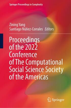 Núñez-Corrales / Yang |  Proceedings of the 2022 Conference of The Computational Social Science Society of the Americas | Buch |  Sack Fachmedien