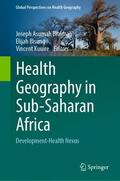 Braimah / Kuuire / Bisung |  Health Geography in Sub-Saharan Africa | Buch |  Sack Fachmedien