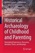 Kamp-Whittaker / Spencer-Wood / Devine |  Historical Archaeology of Childhood and Parenting | Buch |  Sack Fachmedien