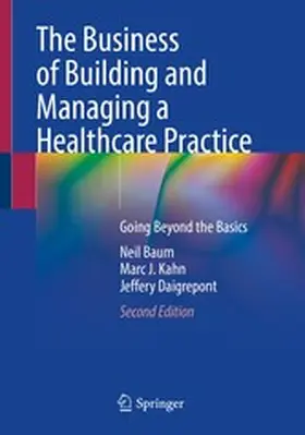Baum / Kahn / Daigrepont | The Business of Building and Managing a Healthcare Practice | E-Book | www.sack.de