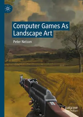 Nelson |  Computer Games As Landscape Art | Buch |  Sack Fachmedien