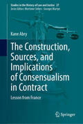 Abry |  The Construction, Sources, and Implications of Consensualism in Contract | eBook | Sack Fachmedien