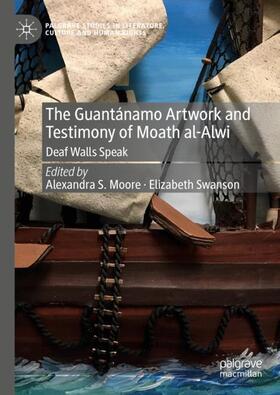Swanson / Moore | The Guantánamo Artwork and Testimony of Moath Al-Alwi | Buch | 978-3-031-37655-9 | sack.de