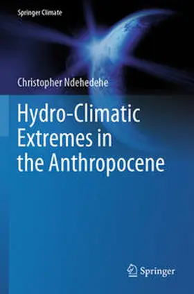Ndehedehe |  Hydro-Climatic Extremes in the Anthropocene | Buch |  Sack Fachmedien
