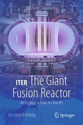 Claessens |  ITER: The Giant Fusion Reactor | Buch |  Sack Fachmedien