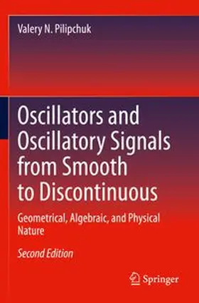 Pilipchuk |  Oscillators and Oscillatory Signals from Smooth to Discontinuous | Buch |  Sack Fachmedien