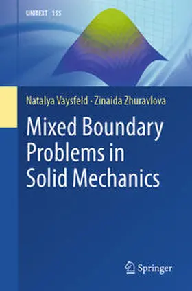 Vaysfeld / Zhuravlova |  Mixed Boundary Problems in Solid Mechanics | Buch |  Sack Fachmedien