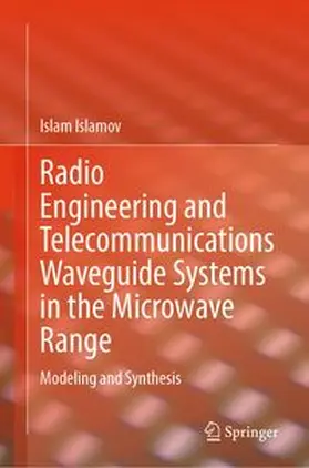 Islamov |  Radio Engineering and Telecommunications Waveguide Systems in the Microwave Range | eBook | Sack Fachmedien