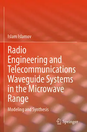 Islamov |  Radio Engineering and Telecommunications Waveguide Systems in the Microwave Range | Buch |  Sack Fachmedien