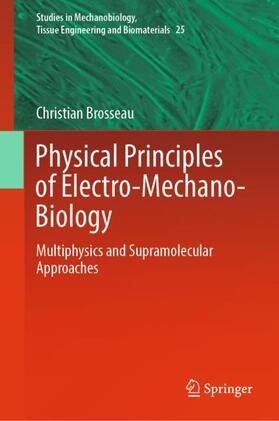 Brosseau | Physical Principles of Electro-Mechano-Biology | Buch | 978-3-031-37980-2 | sack.de
