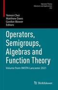 Choi / Blower / Daws |  Operators, Semigroups, Algebras and Function Theory | Buch |  Sack Fachmedien