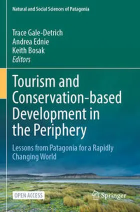 Gale-Detrich / Ednie / Bosak |  Tourism and Conservation-based Development in the Periphery | Buch |  Sack Fachmedien