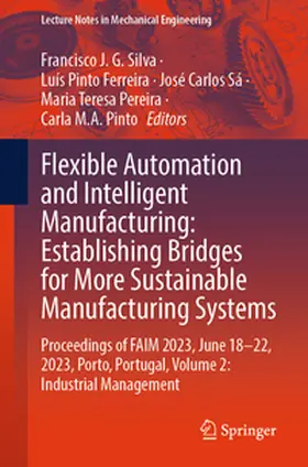 Silva / Ferreira / Sá | Flexible Automation and Intelligent Manufacturing: Establishing Bridges for More Sustainable Manufacturing Systems | E-Book | sack.de